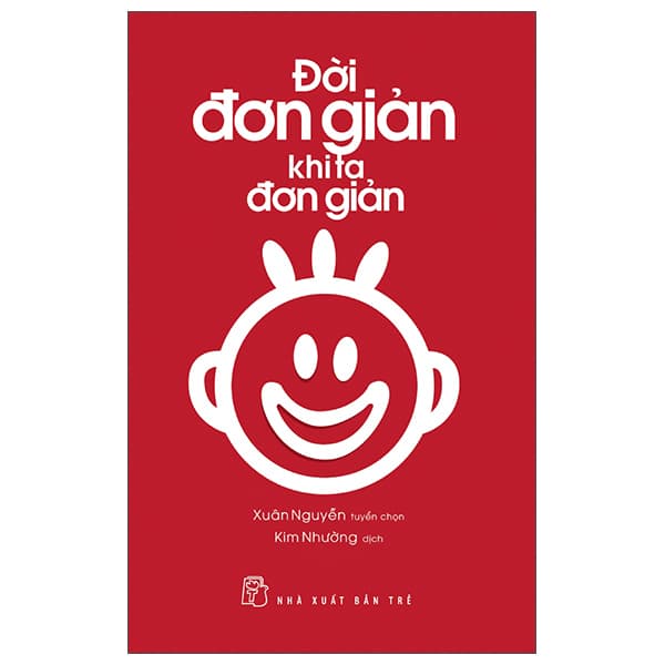 Sách Đời Đơn Giản Khi Ta Đơn Giản (Tái Bản 2025) - Xuân Nguyễn