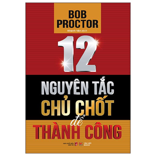 Sách 12 Nguyên Tắc Chủ Chốt Để Thành Công - Bob Proctor