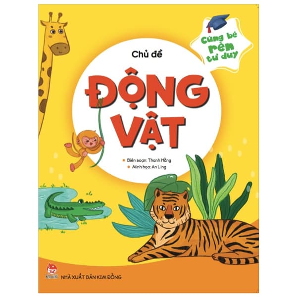 Sách Cùng Bé Rèn Tư Duy - Chủ Đề - Động Vật - Thanh Hằng