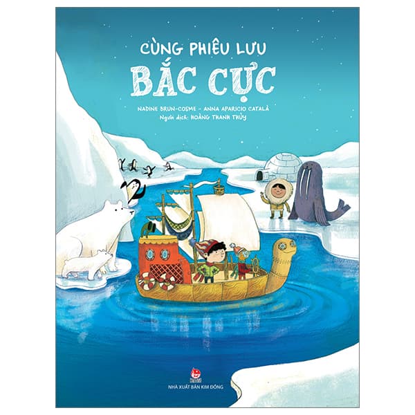 Sách Cùng Phiêu Lưu Bắc Cực - Nadine Brun-Cosme