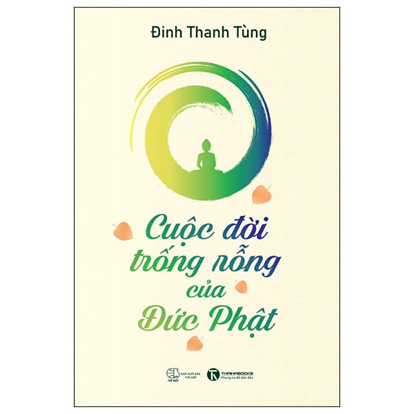 Sách Cuộc Đời Trống Rỗng Của Đức Phật - Đinh Thanh Tùng