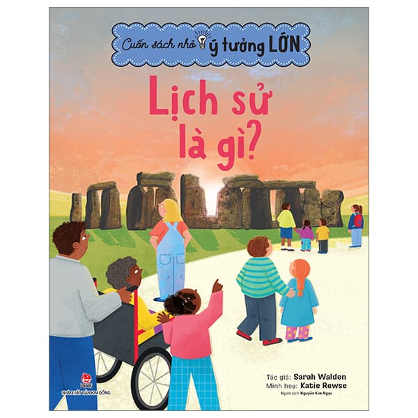 Sách Cuốn Sách Nhỏ - Ý Tưởng Lớn - Lịch Sử Là Gì? - Sarah Walden