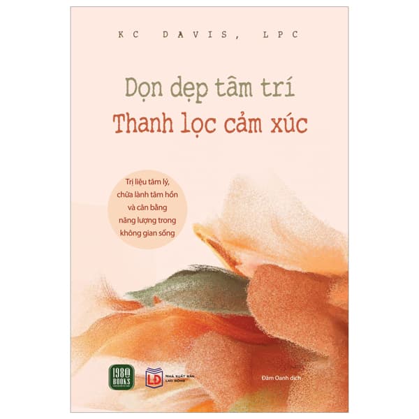 Sách Dọn Dẹp Tâm Trí - Thanh Lọc Cảm Xúc - Thanh Thanh