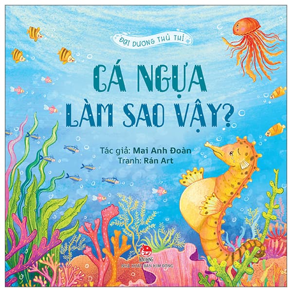 Sách Đại Dương Thủ Thỉ - Cá Ngựa Làm Sao Vậy? - Đoàn Mai Anh