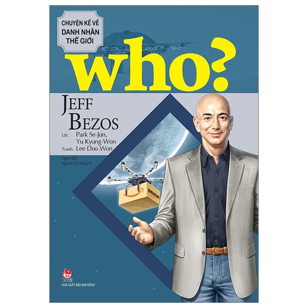 Sách Who? Chuyện Kể Về Danh Nhân Thế Giới - Jeff Bezos - Lee Doo-Won