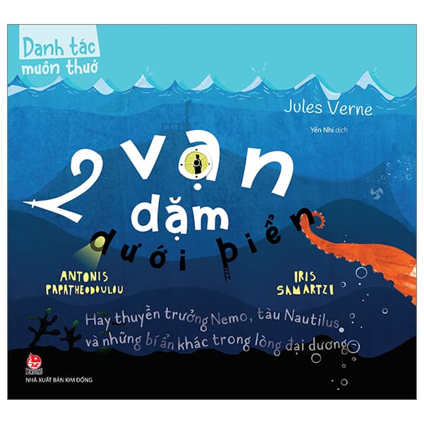 Sách Danh Tác Muôn Thuở - 2 Vạn Dặm Dưới Biển Hay Thuyền Trưởng Nemo - Jules Verne