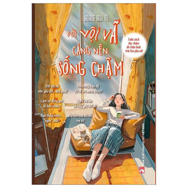 Sách Đời Vội Vã Càng Nên Sống Chậm - Cuốn Sách Đọc Chậm Để Ch� - Hoàng Anh Tú