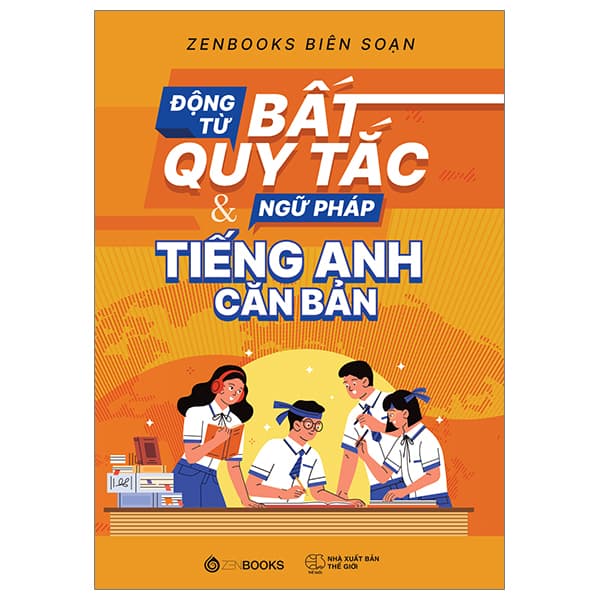 Sách Động Từ Bất Quy Tắc Và Ngữ Pháp Tiếng Anh Căn Bản - Zenbooks