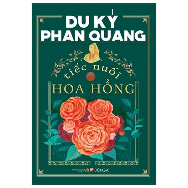 Sách Du Ký Phan Quang - Tiếc Nuối Hoa Hồng - Phan Quang