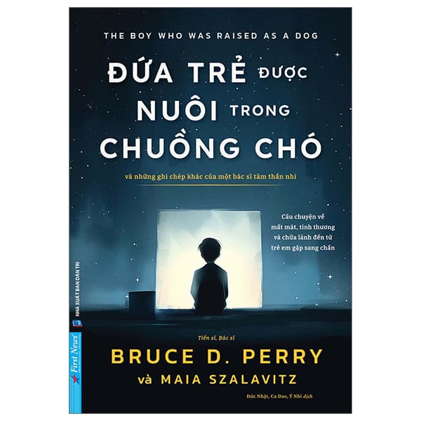 Sách Đứa Trẻ Được Nuôi Trong Chuồng Chó - Và Những Ghi Chép Khác C� - TS BS Bruce D. Perry