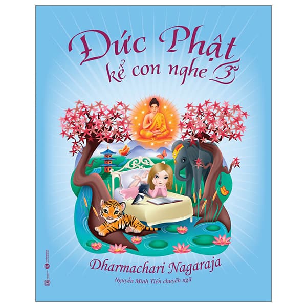 Sách Đức Phật Kể Con Nghe - Tập 3 - Dharmachari Nagaraja