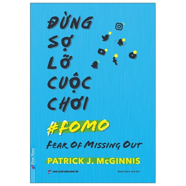 Sách Đừng Sợ Lỡ Cuộc Chơi - Fear Of Missing Out - Patrick J McGinnis