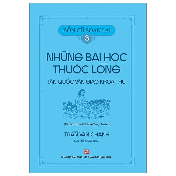 Sách Bổn Cũ Soạn Lại 3 - Những Bài Học Thuộc Lòng - Tân Quốc Văn Gi - Trần Văn Chánh
