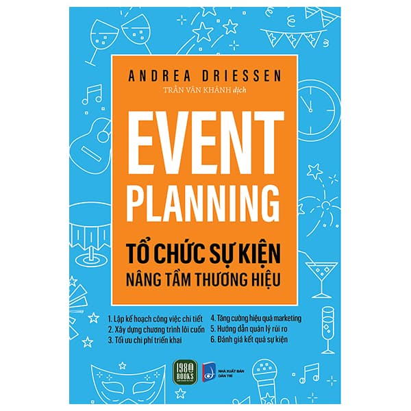 Sách Event Planning - Tổ Chức Sự Kiện Nâng Tầm Thương Hiệu - Andrea Driessen