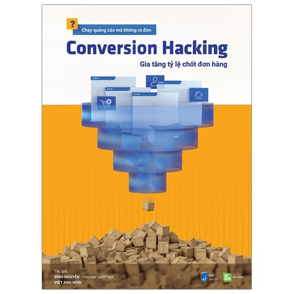 Sách Conversion Hacking - Gia Tăng Tỷ Lệ Chốt Đơn Hàng - Bình Nguyễn