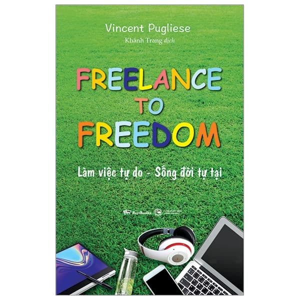 Sách Freelance To Freedom: Làm Việc Tự Do - Sống Đời Tự Tại - Thương Thương