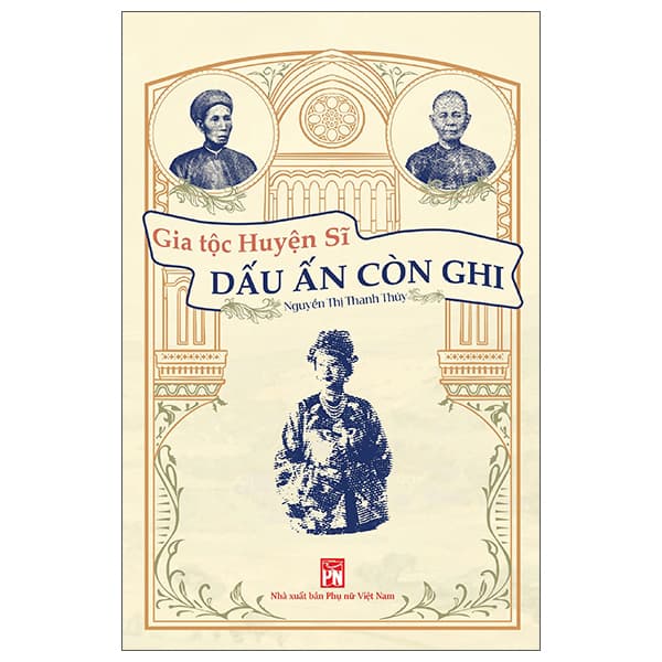 Sách Gia Tộc Huyện Sĩ - Dấu Ấn Còn Ghi - Nguyễn Thị Thanh Thúy