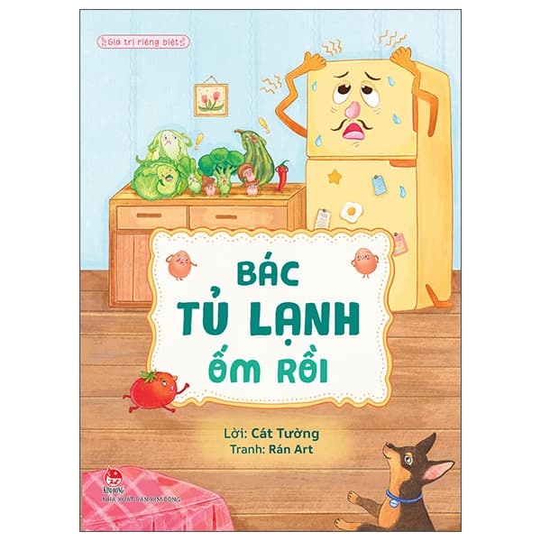 Sách Giá Trị Riêng Biệt - Bác Tủ Lạnh Ốm Rồi - Cát