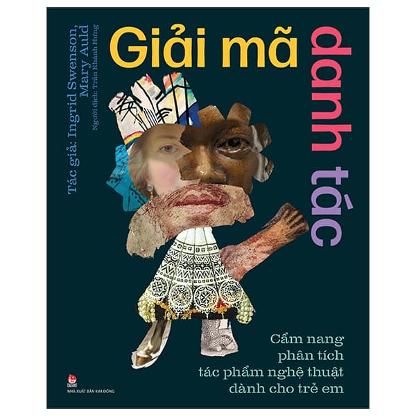 Sách Giải Mã Danh Tác - Cẩm Nang Phân Tích Tác Phẩm Nghệ Thuật Dành Ch - Ingrid Swenson