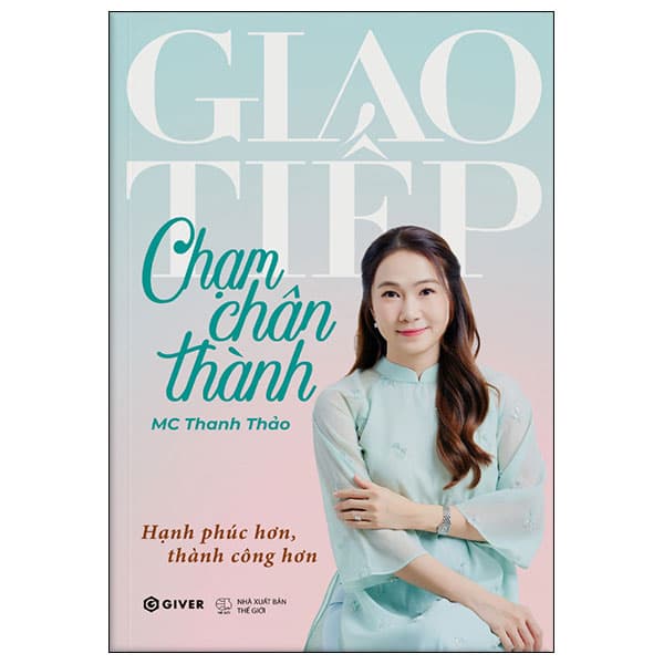 Sách Giao Tiếp Chạm Chân Thành - Thanh Thanh