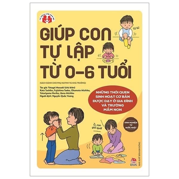 Sách Kinh Nghiệm Từ Nước Nhật - Giúp Con Tự Lập Từ 0-6 Tuổi - Masaaki Yatagai