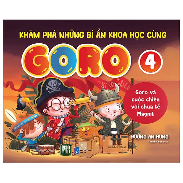 Sách Khám Phá Những Bí Ẩn Khoa Học Cùng Goro - Tập 4 - Goro Và Cuộc Chi - Đường An Hưng