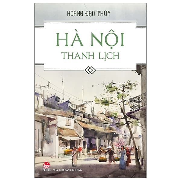 Sách Hà Nội Thanh Lịch (Tái Bản 2024) - Hoàng Đạo Thúy