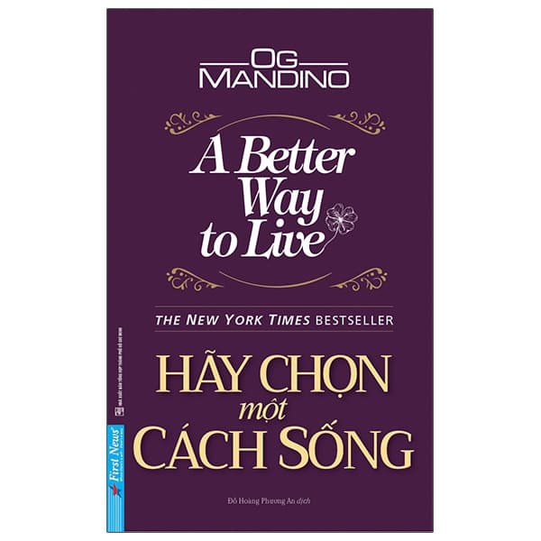 Sách Hãy Chọn Một Cách Sống - A Better Way To Live - Og Mandino
