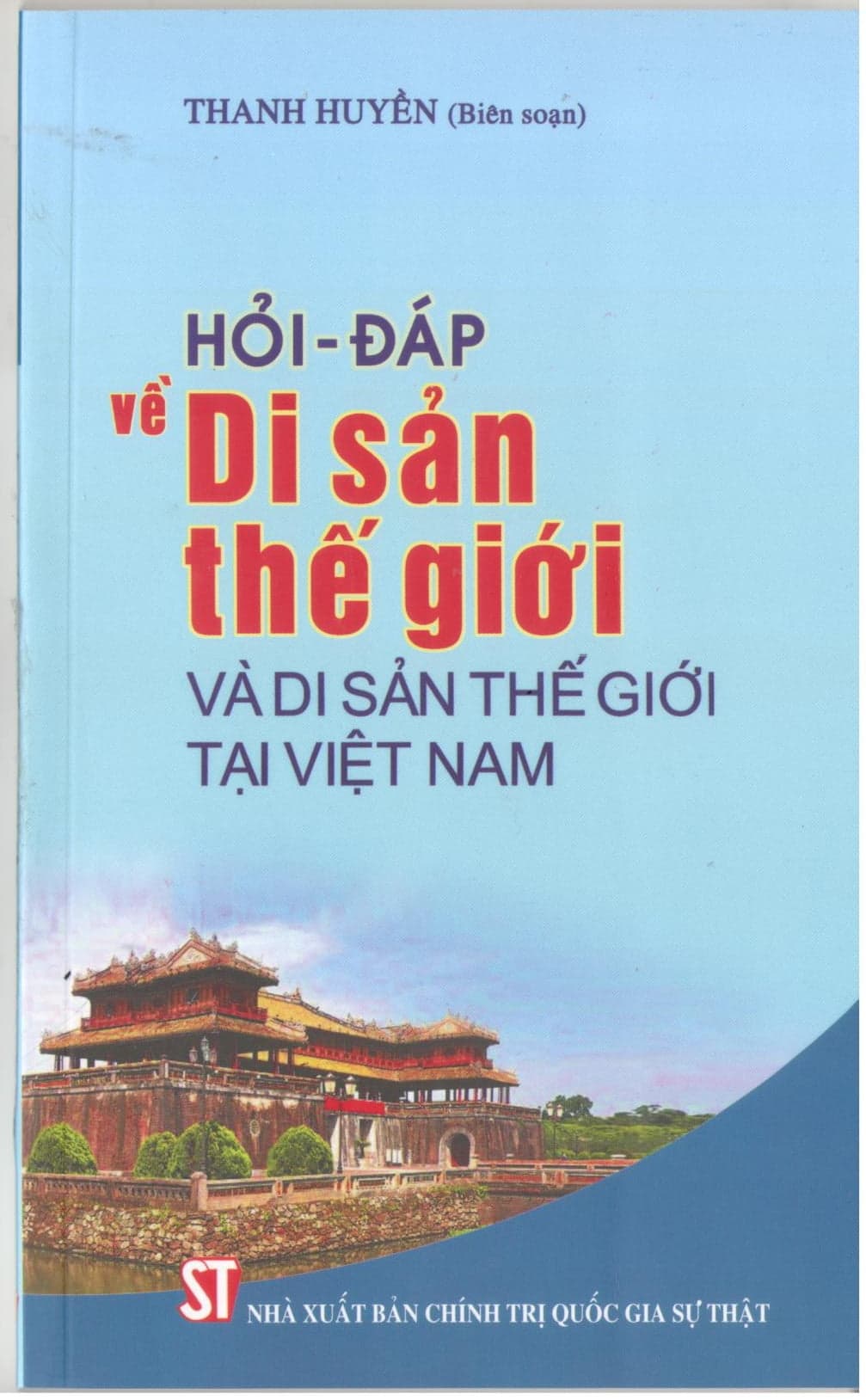 Sách Hỏi - Đáp Về Di Sản Thế Giới Và Di Sản Thế Giới Tại Việt N - Hú