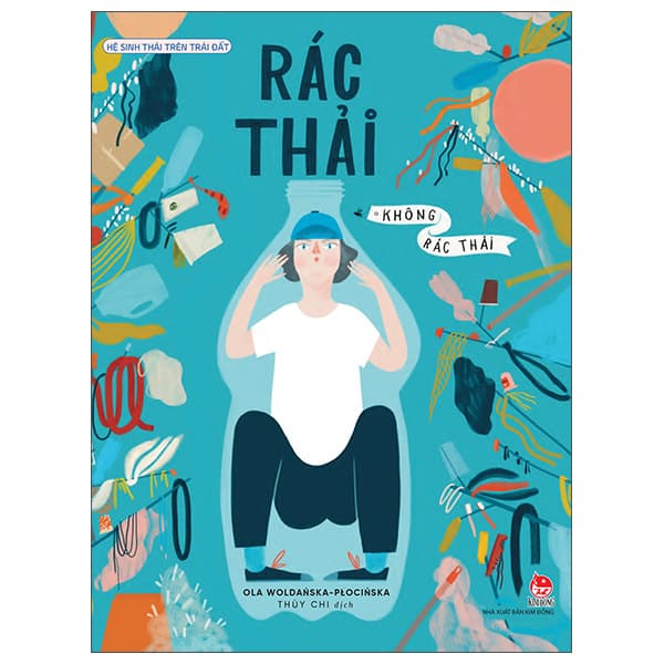 Sách Hệ Sinh Thái Trên Trái Đất - Rác Thải - Ola Woldańska-Płocińska