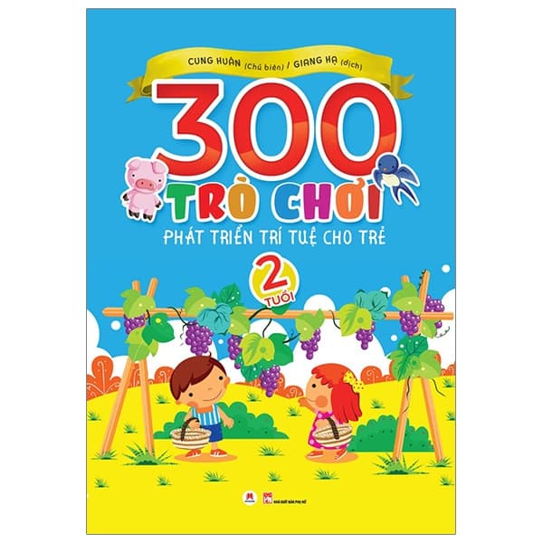 Sách 300 Trò Chơi Phát Triển Trí Tuệ Cho Trẻ 2 Tuổi (Tái Bản 2019) - Cung Huân