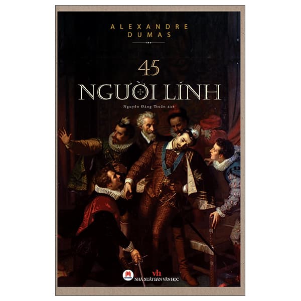 Sách 45 Người Lính - Bìa Cứng - Alexandre Dumas