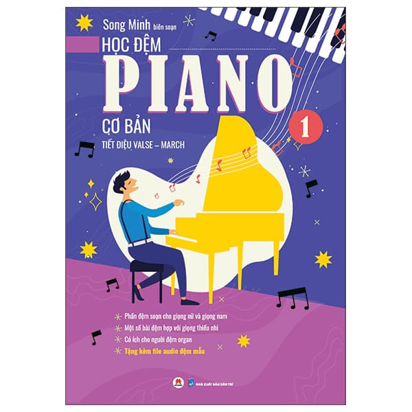 Sách Học Đệm Piano Cơ Bản - Phần 1 - Tiết Điệu Valse-March (Tái Bản - Minh
