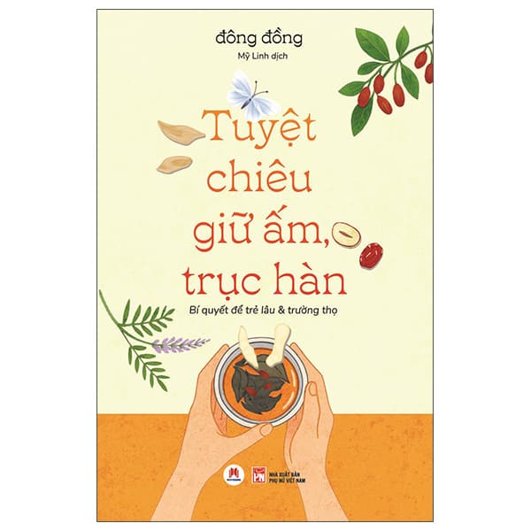 Sách Tuyệt Chiêu Giữ Ấm, Trục Hàn - Bí Quyết Để Trẻ Lâu Và Trườ - Đông Đồng