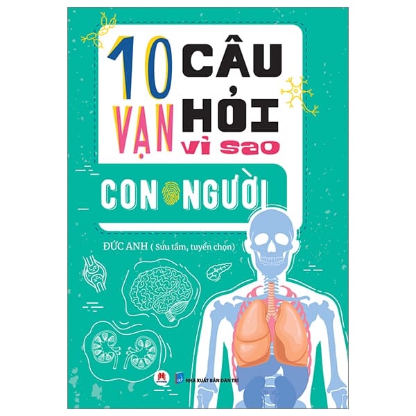 Sách 10 Vạn Câu Hỏi Vì Sao? - Con Người (Tái Bản 2023)