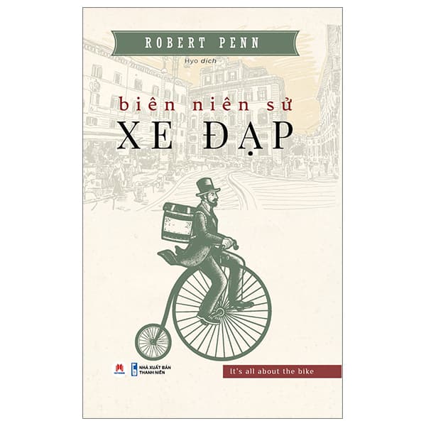 Sách Biên Niên Sử Xe Đạp - Robert Penn