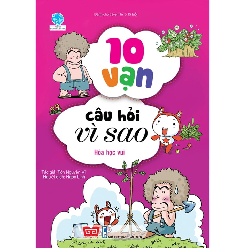 Sách 10 Vạn Câu Hỏi Vì Sao - Hóa Học Vui (Tái Bản 2018) - Tôn Nguyên Vĩ