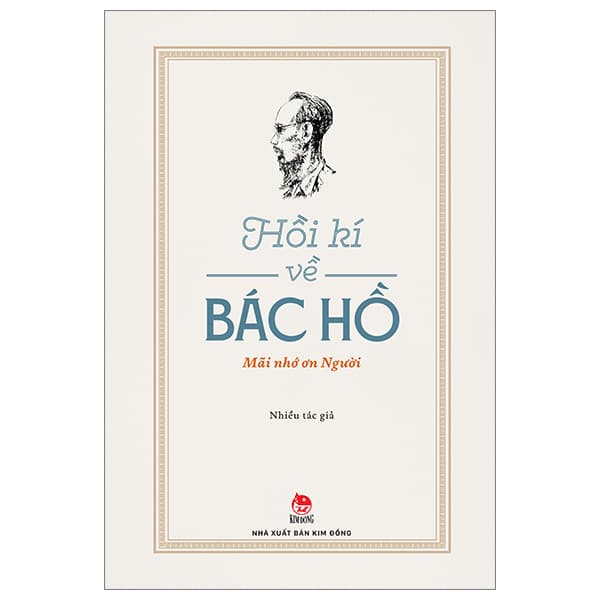 Sách Hồi Kí Về Bác Hồ - Mãi Nhớ Ơn Người