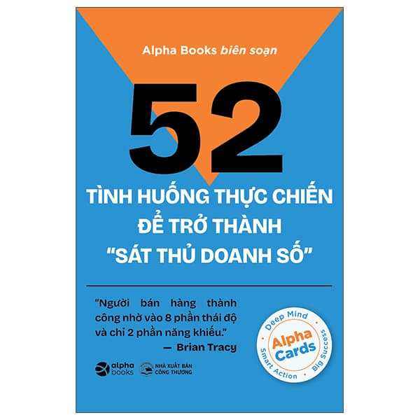 Sách 52 Tình Huống Thực Chiến Để Trở Thành “Sát Thủ Doanh Số” - Alpha Books