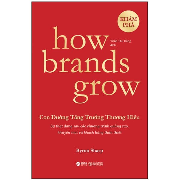 Sách How Brands Grow - Con Đường Tăng Trưởng Thương Hiệu - Khám Phá (Tá - Byron Sharp