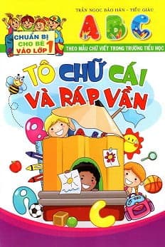 Sách Chuẩn Bị Cho Bé Vào Lớp 1: Tô Chữ Cái Và Ráp Vần - Trần Ngọc Bảo Hân