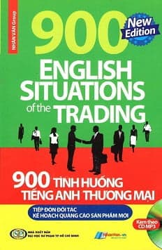 Sách 900 Tình Huống Tiếng Anh Thương Mại Tiếp Đón Đối Tác - Kế Ho� - Nhân Văn Group