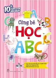 Sách 10' Cùng Con Mỗi Ngày - Cùng Bé Học ABC