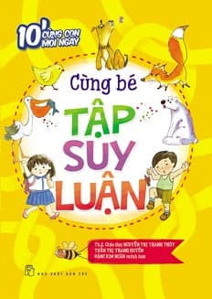 Sách 10' Cùng Con Mỗi Ngày - Cùng Bé Tập Suy Luận - Trần Thị Thanh Huyền