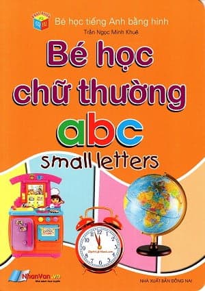 Sách Bé Học Tiếng Anh Bằng Hình: Bé Học Chữ Thường abc - Trần Ngọc Minh Khuê