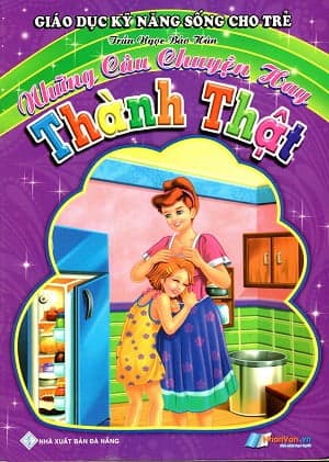 Sách Giáo Dục Kỹ Năng Sống Cho Trẻ - Những Câu Chuyện Hay - Thành Th� - Trần Hán Dục