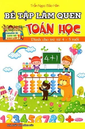 Sách Bé Tập Làm Quen Toán Học (Dành Cho Trẻ Từ 4 - 5 Tuổi) - Hồng Lam