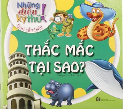 Sách Những Điều Kỳ Thú - Thắc Mắc Tại Sao?