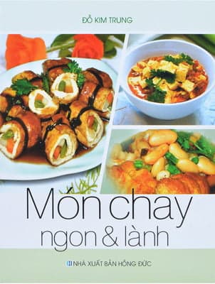 Sách Món Chay Ngon Và Lành - Đỗ Kim Trung