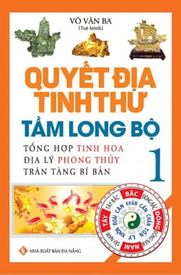 Sách Quyết Địa Tinh Thư - Tầm Long Bộ 1 - Võ Văn Ba